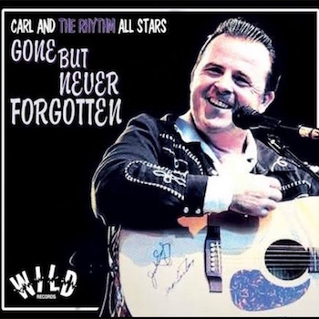 Carl And The Rhythm All Stars - Gone But Never Forgotten - Klik op de afbeelding om het venster te sluiten